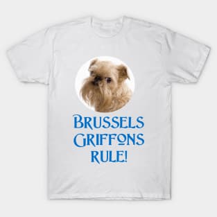 Brussels Griffons Rule! T-Shirt